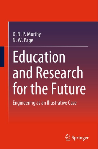 Education And Research For The Future Engineering As An Illustrative Case D N P Murthy