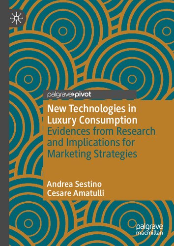 New Technologies In Luxury Consumption Evidences From Research And Implications For Marketing Strategies Andrea Sestino