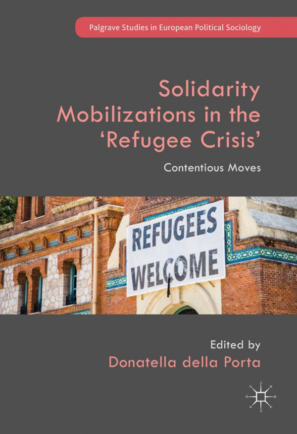 Solidarity Mobilizations In The Refugee Crisis Contentious Moves Donatella Della Porta Ed