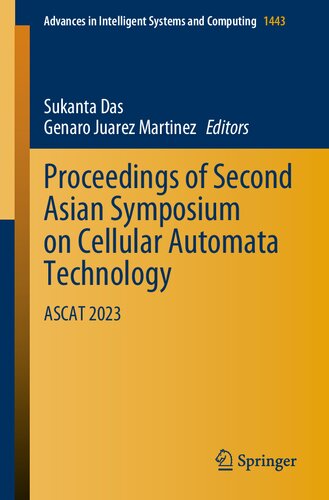 Proceedings Of Second Asian Symposium On Cellular Automata Technology Ascat 2023 Sukanta Das