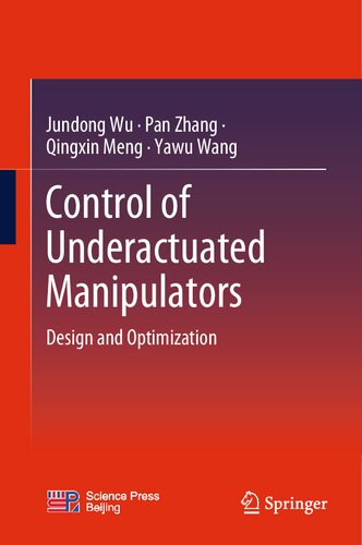 Control Of Underactuated Manipulators Design And Optimization Jundong Wu