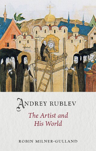 Andrey Rublev The Artist And His World Robin Milnergulland