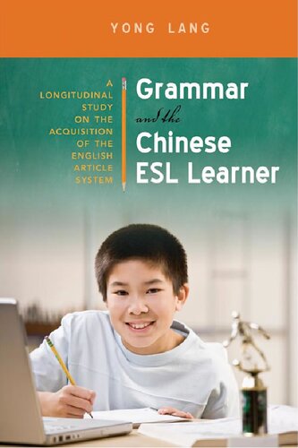Grammar And The Chinese Esl Learner A Longitudinal Study On The Acquisition Of The English Article System Yong Lang