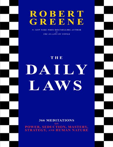 The Daily Laws 366 Meditations On Power Seduction Mastery Strategy And Human Nature 1st Edition Robert Greene