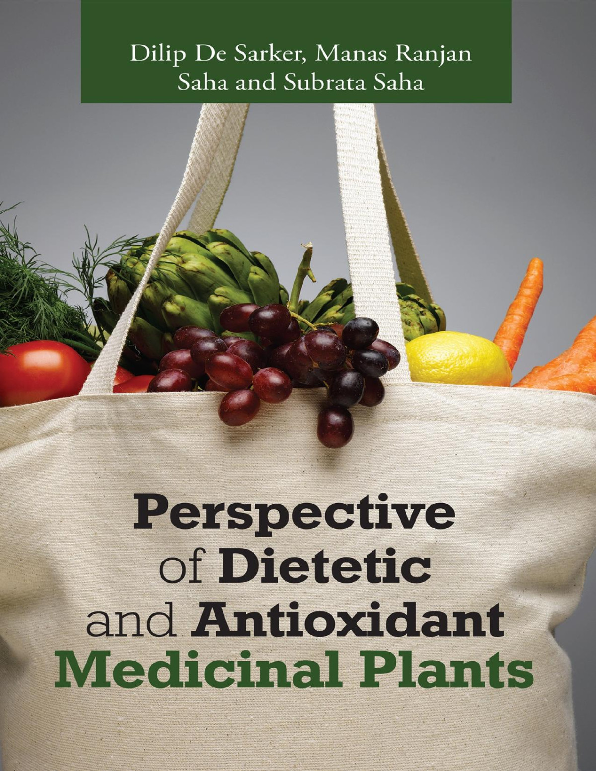Perspective Of Dietetic And Antioxidant Medicinal Plants Dilip De Sarker