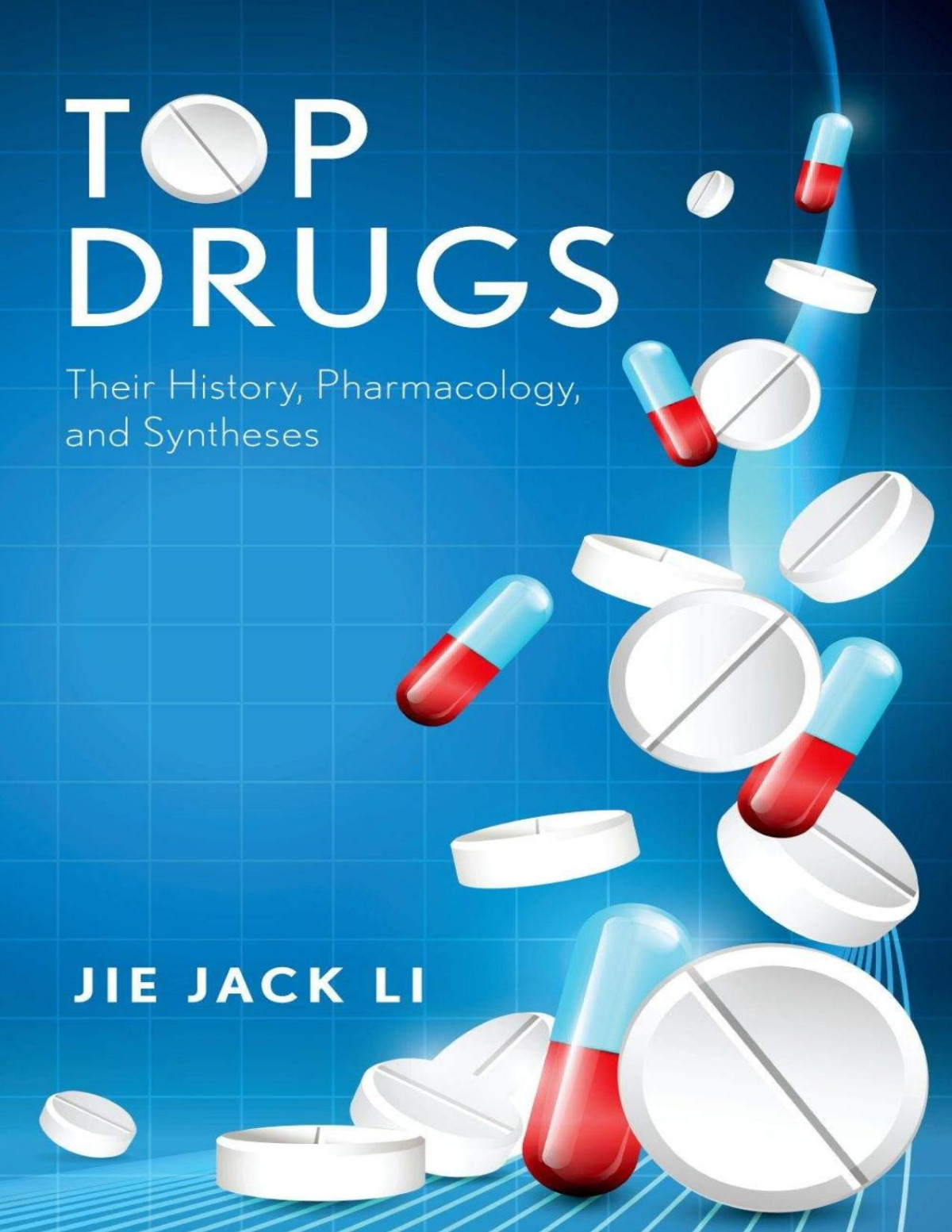 Top Drugs History Pharmacology Syntheses Li Jie Jack