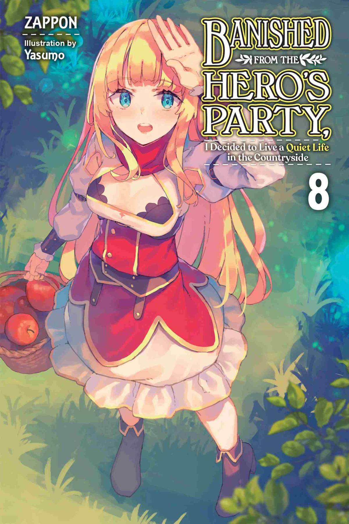 Banished From The Heros Party I Decided To Live A Quiet Life In The Countryside Vol 8 Zappon And Yasumo