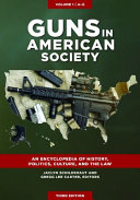 Guns In American Society An Encyclopedia Of History Politics Culture And The Law 3 Volumes 3rd Edition Jaclyn Schildkraut