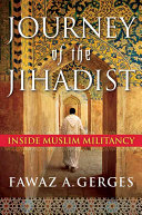 Journey Of The Jihadist Inside Muslim Militancy Fawaz A Gerges