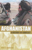 Afghanistan A History Of Conflict John C Griffiths