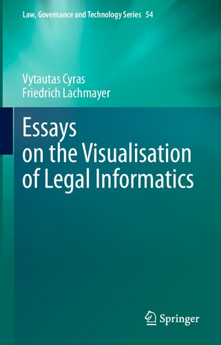Essays On The Visualisation Of Legal Informatics 1st Ed 2023 Vytautas Cyras