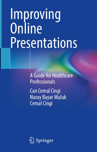 Improving Online Presentations A Guide For Healthcare Professionals 1st Can Cemal Cingi