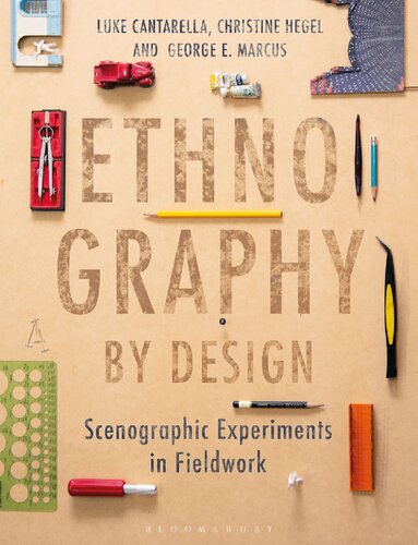 Ethnography By Design Scenographic Experiments In Fieldwork Luke Cantarella