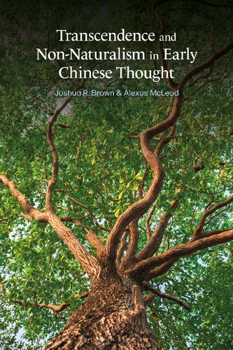 Transcendence And Nonnaturalism In Early Chinese Thought Joshua R Brown