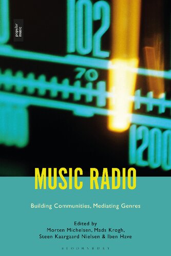 Music Radio Building Communities Mediating Genres Morten Michelsen Mads Krogh Steen Kaargaard Nielsen Iben Have Editors