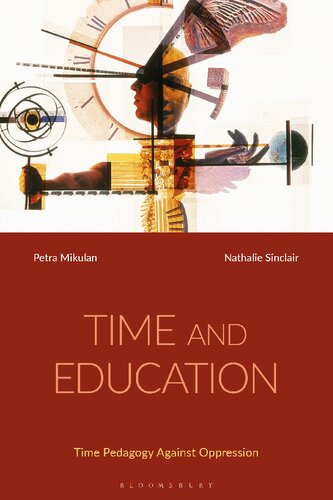 Time And Education Time Pedagogy Against Oppression Petra Mikulan Nathalie Sinclair