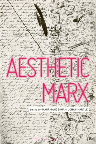 Aesthetic Marx Samir Gandesha Johan F Hartle Editors