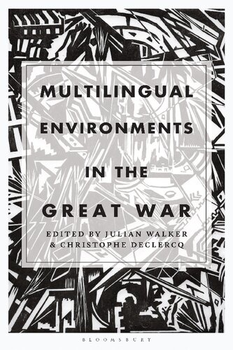 Multilingual Environments In The Great War Julian Walker Christophe Declercq
