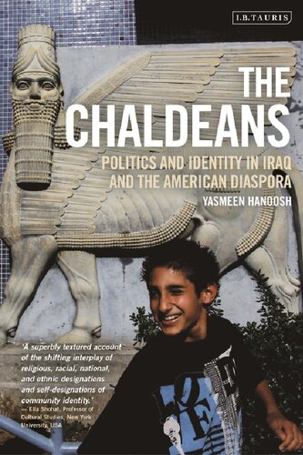 The Chaldeans Politics And Identity In Iraq And The American Diaspora Yasmeen Hanoosh