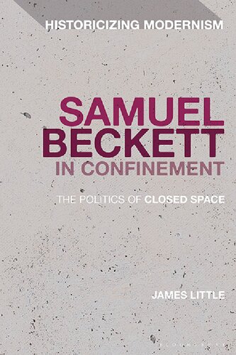 Samuel Beckett In Confinement The Politics Of Closed Space James Little