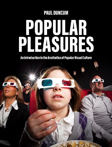 Popular Pleasures An Introduction To The Aesthetics Of Popular Visual Culture Paul Duncum
