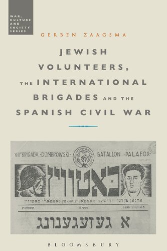 Jewish Volunteers The International Brigades And The Spanish Civil War Gerben Zaagsma