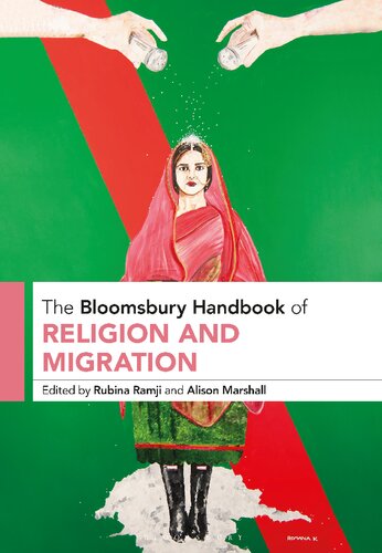 The Bloomsbury Handbook Of Religion And Migration Rubina Ramji Rubina Ramji Editors