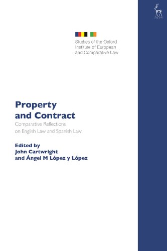 Property And Contract Comparative Reflections On English Law And Spanish Law John Cartwright Ngel M Lpez Y Lpez Editors