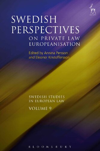 Swedish Perspectives On Private Law Europeanisation Volume 9 Annina H Persson Eleonor Kristoffersson Editors