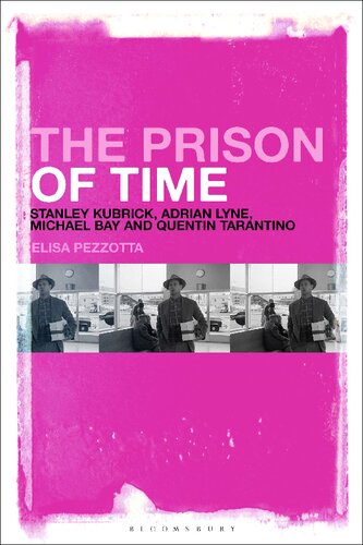The Prison Of Time Stanley Kubrick Adrian Lyne Michael Bay And Quentin Tarantino Elisa Pezzotta