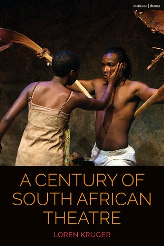 A Century Of South African Theatre Loren Kruger