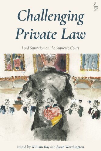 Challenging Private Law Lord Sumption On The Supreme Court William Day Sarah Worthington Editors