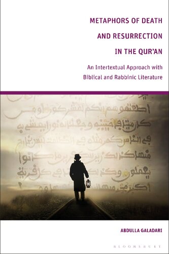 Metaphors Of Death And Resurrection In The Quran Abdulla Galadari