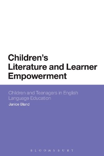 Childrens Literature And Learner Empowerment Children And Teenagers In English Language Education Janice Bland
