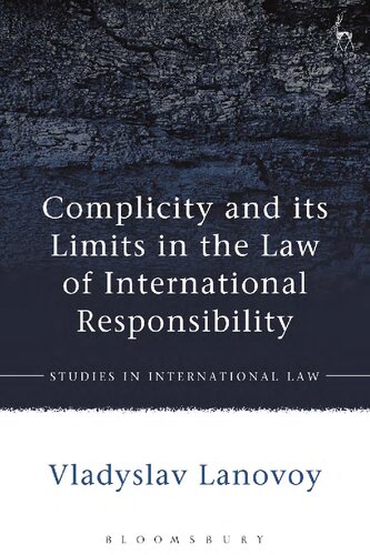 Complicity And Its Limits In The Law Of International Responsibility Vladyslav Lanovoy