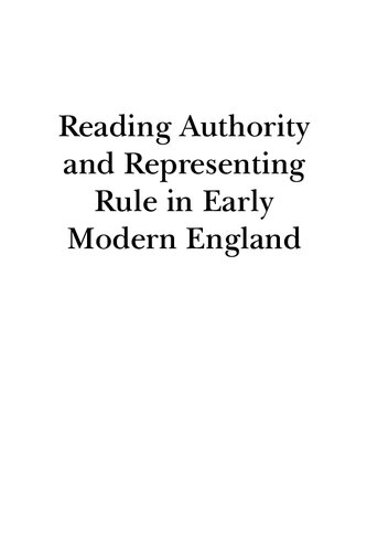 Reading Authority And Representing Rule In Early Modern England Kevin Sharpe