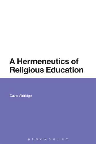 A Hermeneutics Of Religious Education David Aldridge