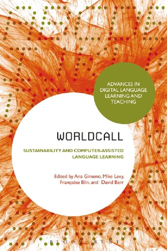 Worldcall Sustainability And Computerassisted Language Learning Franoise Blin David Barr Ana Gimeno Mike Levy Editors