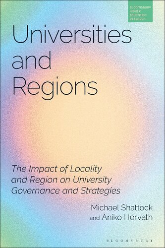 Universities And Regions The Impact Of Locality And Region On University Governance And Strategies Michael Shattock Aniko Horvath