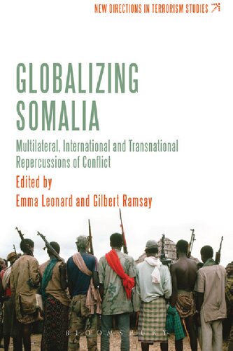 Globalizing Somalia Multilateral International And Transnational Repercussions Of Conflict Emma Leonard Gilbert Ramsay Editors