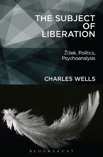 The Subject Of Liberation Iek Politics Psychoanalysis Charles Wells