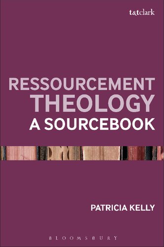 Ressourcement Theology A Sourcebook Patricia Kelly