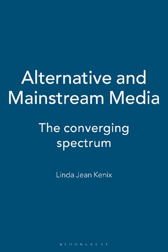 Alternative And Mainstream Media The Converging Spectrum Linda Jean Kenix