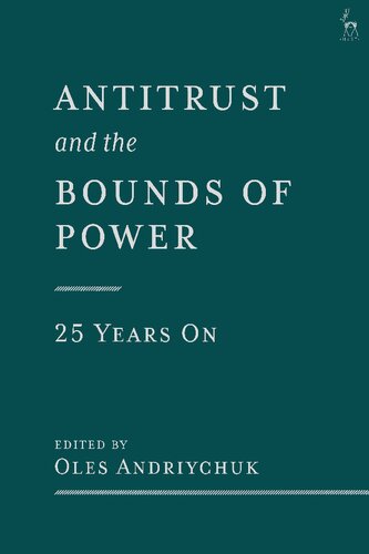 Antitrust And The Bounds Of Power 25 Years On Oles Andriychuk