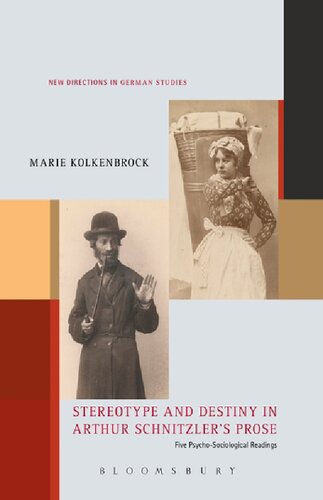 Stereotype And Destiny In Arthur Schnitzlers Prose Five Psychosociological Readings Marie Kolkenbrock