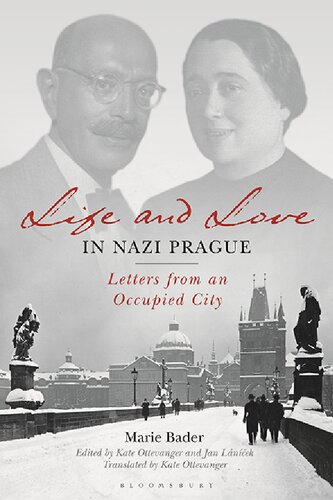 Life And Love In Nazi Prague Letters From An Occupied City Marie Bader