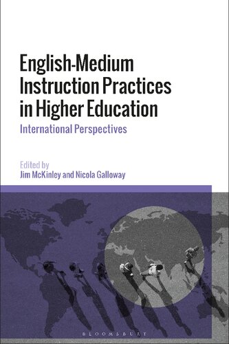 Englishmedium Instruction Practices In Higher Education International Perspectives Jim Mckinley Nicola Galloway Editors