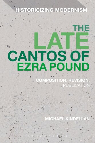 The Late Cantos Of Ezra Pound Composition Revision Publication Michael Kindellan