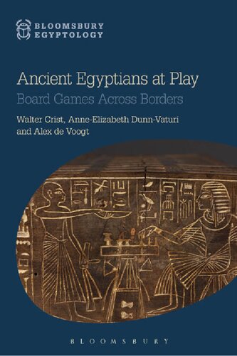 Ancient Egyptians At Play Board Games Across Borders Walter Crist Anneelizabeth Dunnvaturi Alex De Voogt