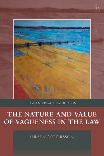 The Nature And Value Of Vagueness In The Law Hrafn Asgeirsson
